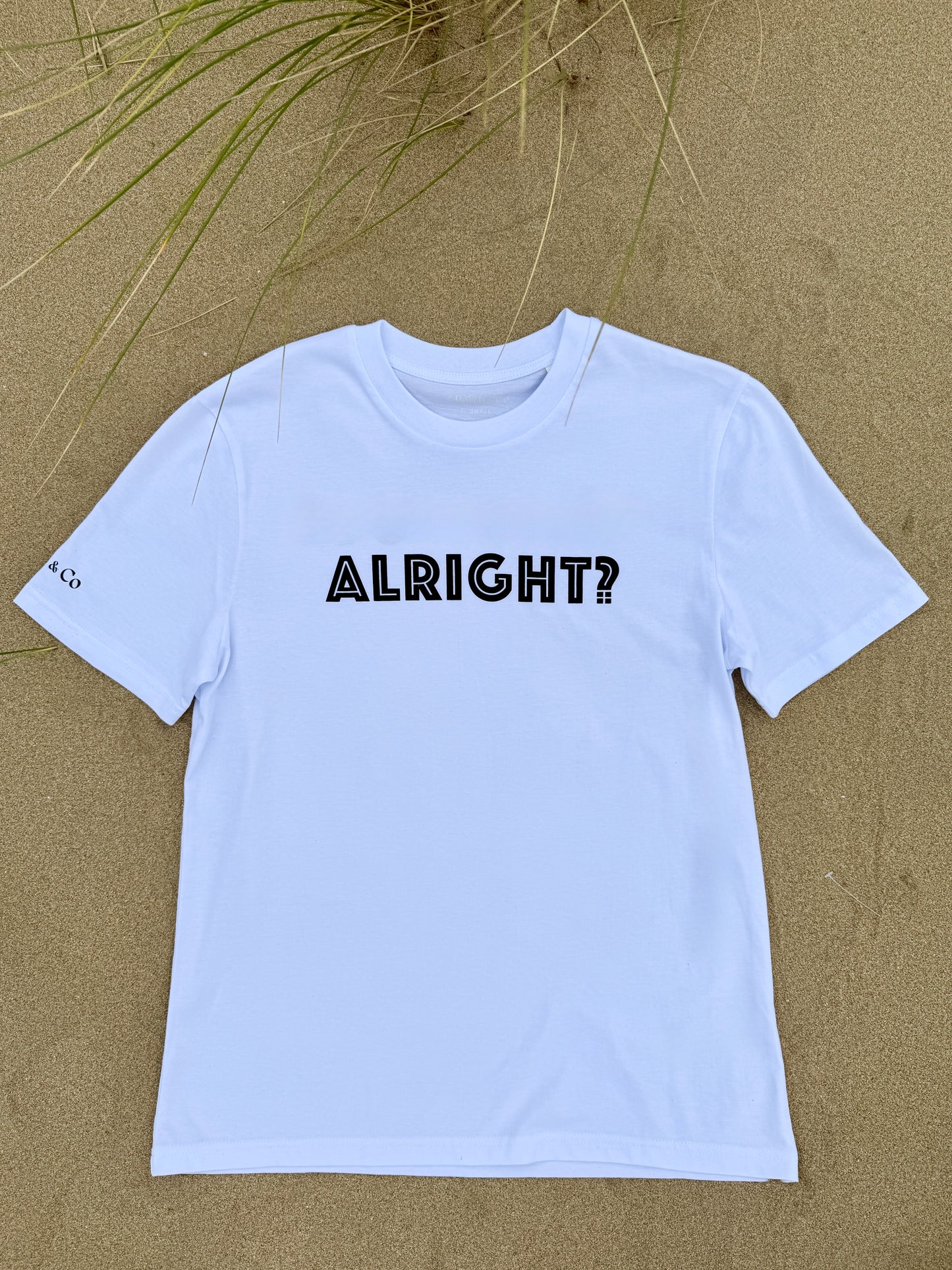 ALRIGHT? YEAH YOU? T-SHIRT - UNISEX WHITE